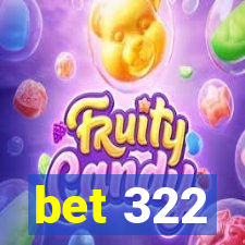 bet 322